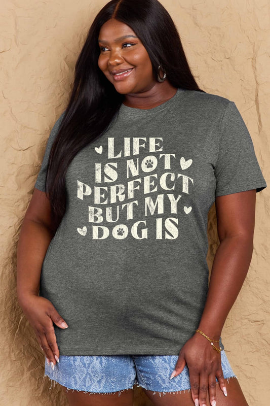 Life is Not Perfect but My Dog Is Graphic Cotton T-Shirt - Kittybear Krafts