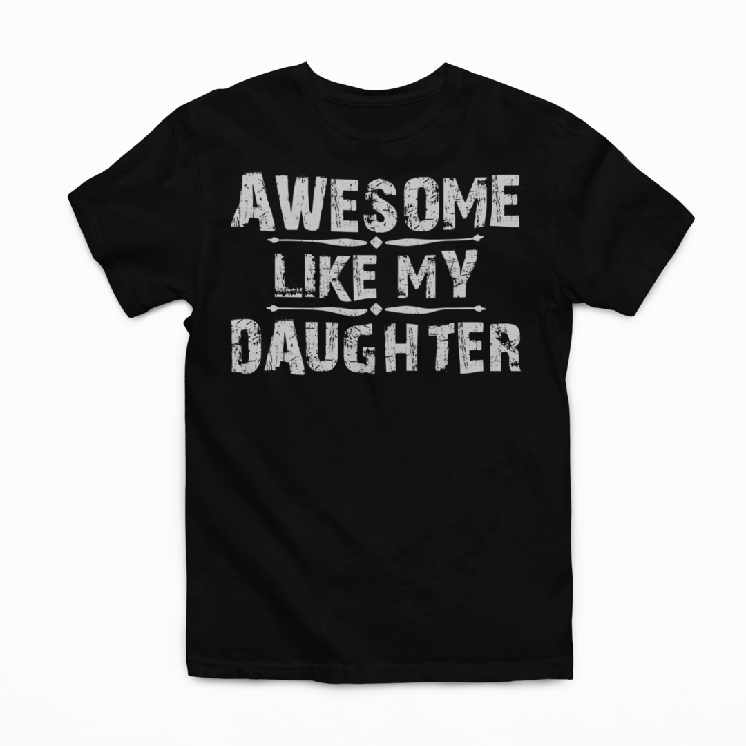 Awesome Like My Daughter Men's Graphic Tee