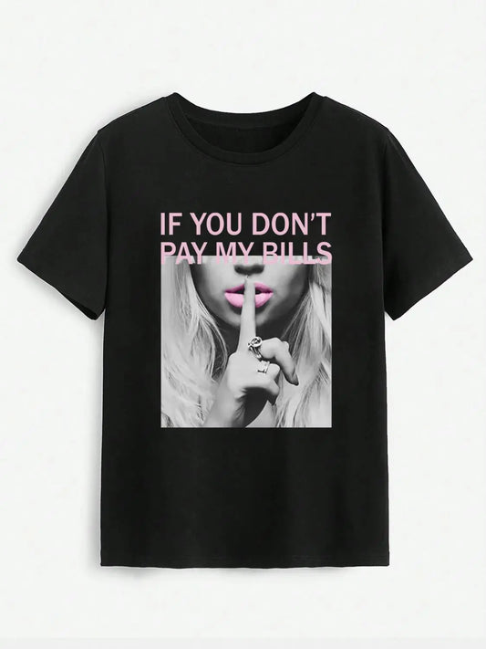 IF YOU DON'T PAY MY BILLS Round Neck T Shirt - Kittybear Krafts