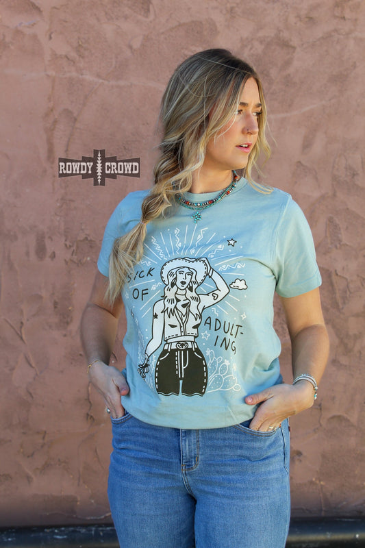 Sick of Adulting Western Cowgirl T-shirt