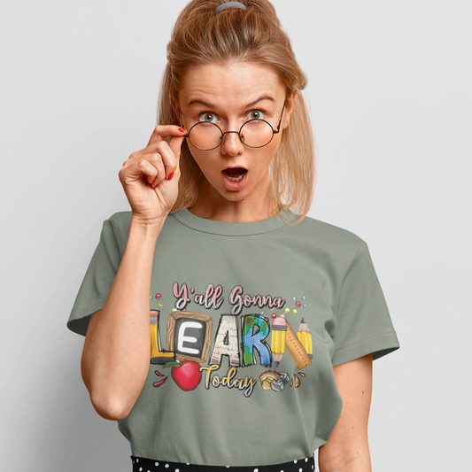 Ya'll Gonna Learn Today Teacher Graphic T-shirt