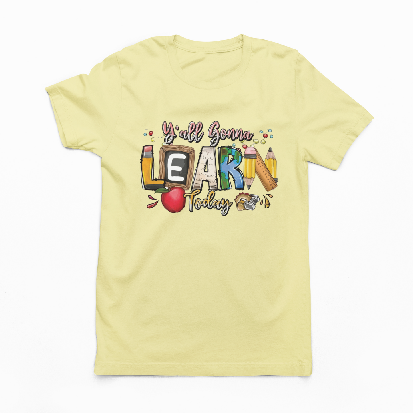 Ya'll Gonna Learn Today Teacher Graphic T-shirt