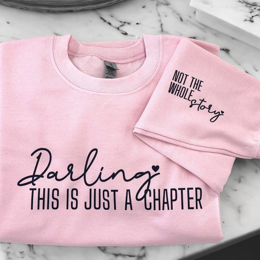 Darling, This is Just A Chapter Graphic Sweatshirt