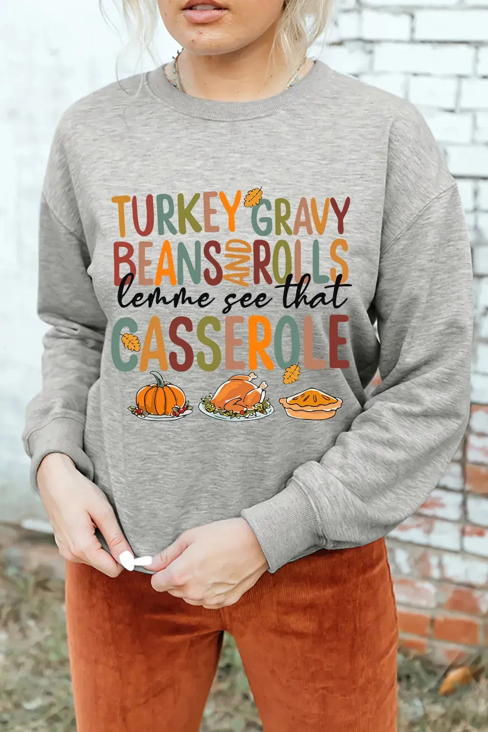 Turkey Gravy Beans & Rolls Let Me See That Casserole Fall Thanksgiving Graphic Round Neck Long Sleeve Sweat shirt Trendsi