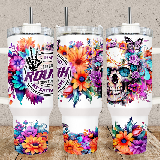 I Like It Rough 40oz Stainless Steel Tumbler