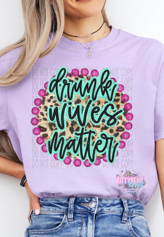 Drunk Wives Matter Graphic T-Shirt Kittybear Krafts