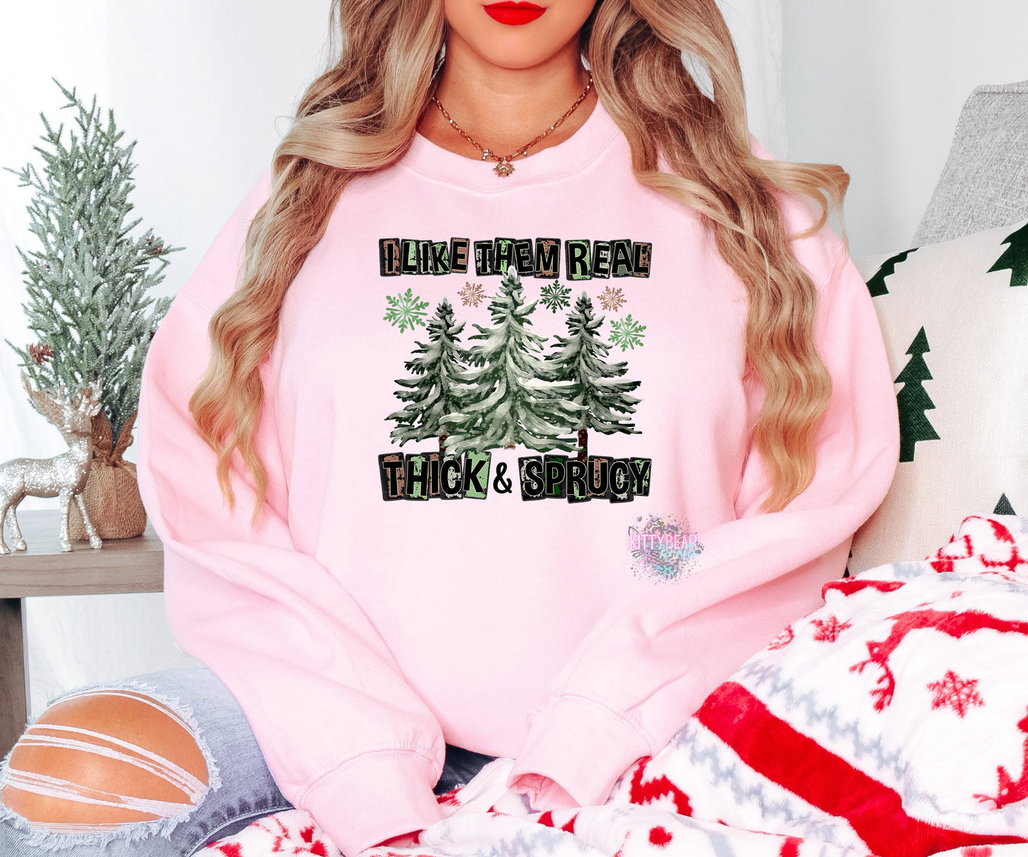 I Like Them Real Thick and Sprucy Christmas Graphic Sweater Kittybear Krafts