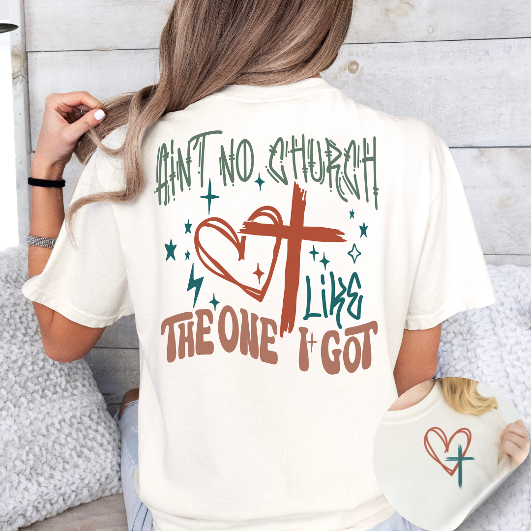 Ain't No Church Like The One I Got Graphic T-Shirt